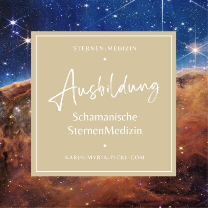 Ausbildung Schamanische SternenMedizin ~ WE-Kurs ab 31.5.