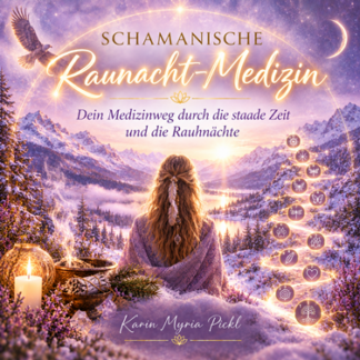 Schamanischer Medizinweg durch die staade Zeit und die Raun&auml;chte