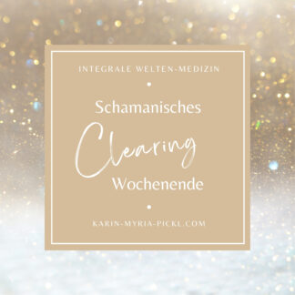 Schamanisches ClearingWochenende